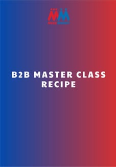 B2B MASTER CLASS RECIPE