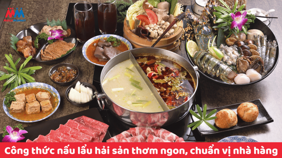 Công thức nấu lẩu hải sản thơm ngon, chuẩn vị nhà hàng 